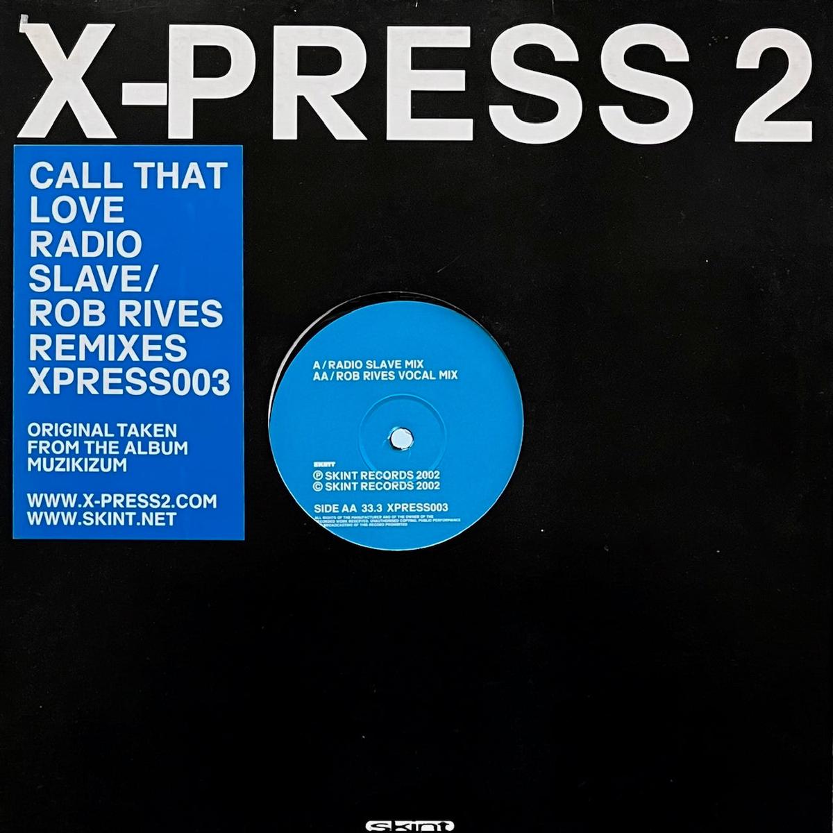 X-PRESS 2 / Call That Love (XPRESS003, 12inch)