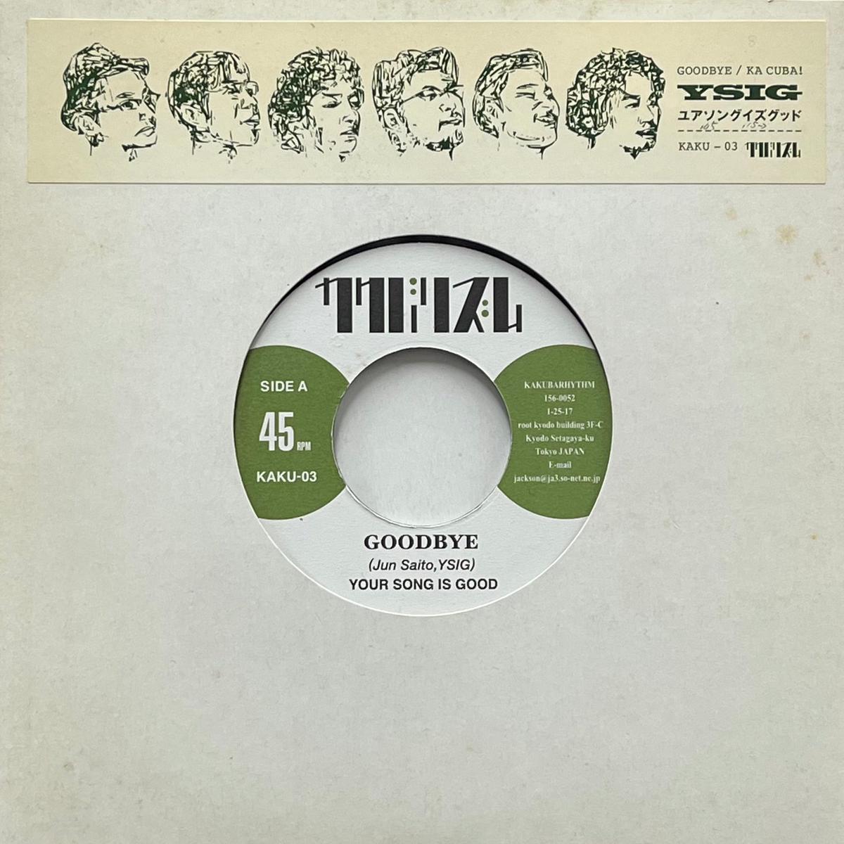 YOUR SONG IS GOOD / Goodbye ( KAKU-03, 7inch)