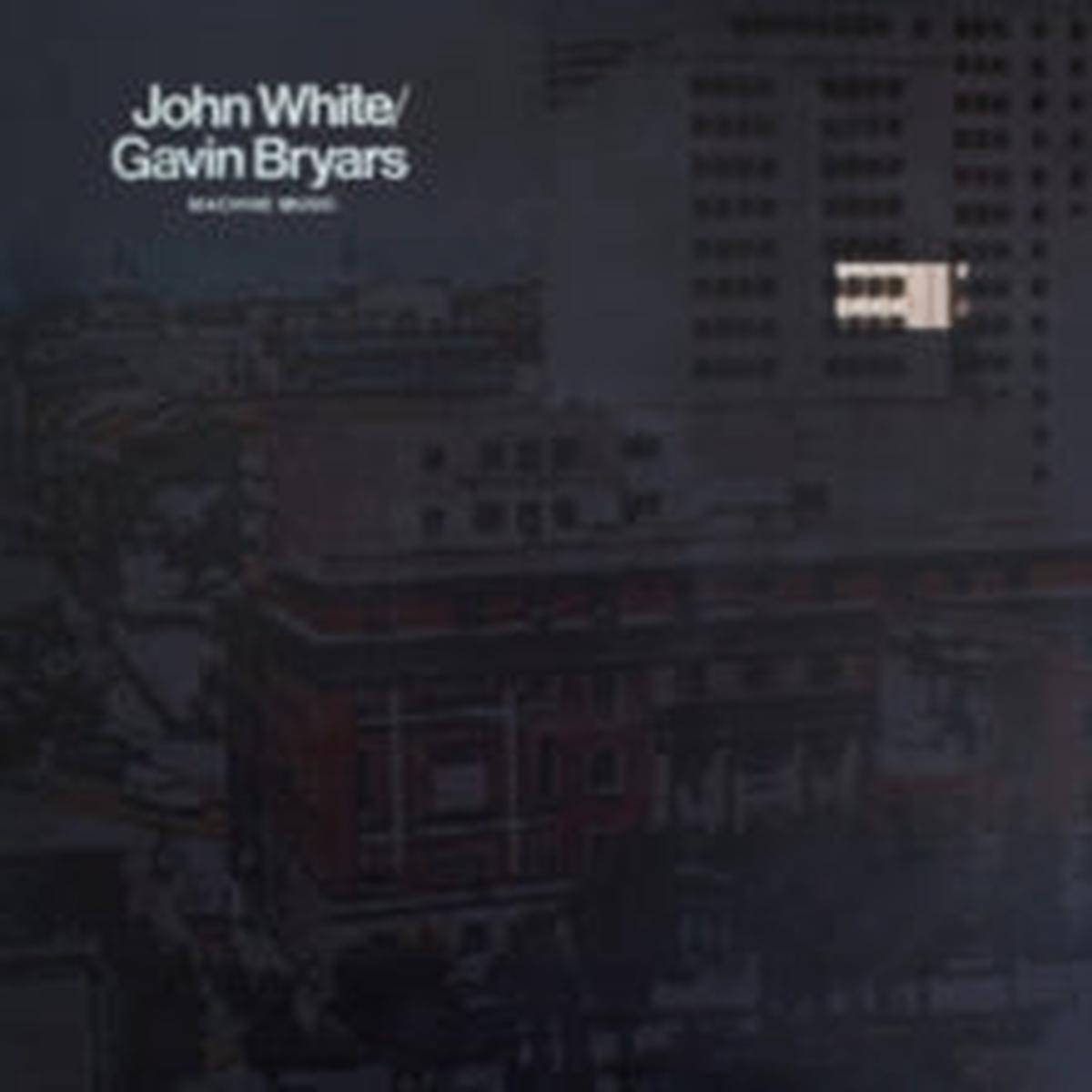 White, John / Gavin Bryars - Machine Music
