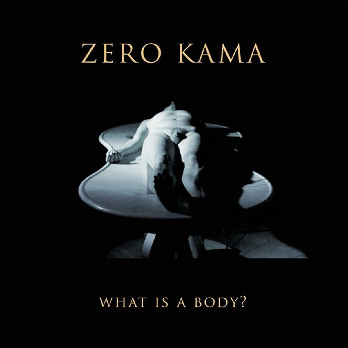 Zero Kama - What is a Body? (LP)