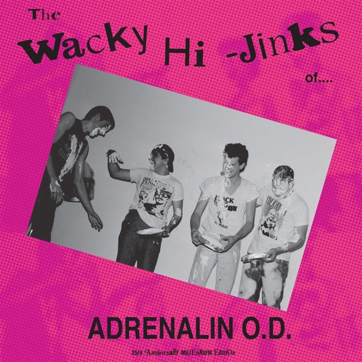 Adrenalin O.D. - The Wacky Hi-Jinks of... (35 Ann. Edition) (LP)