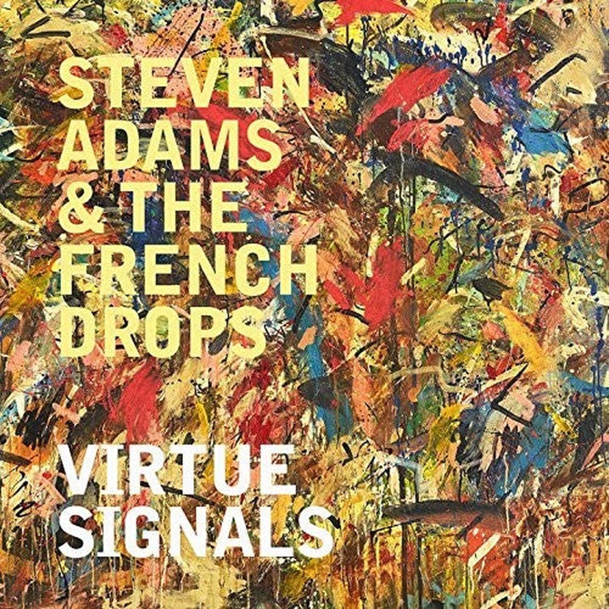 Adams, Steven & the French Drops: Virtue Signals - VINYL LP