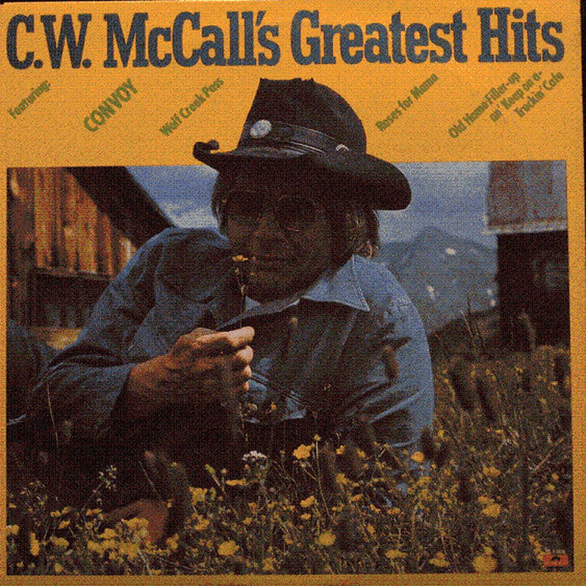 C.W. McCall C.W. McCall's Greatest Hits LP