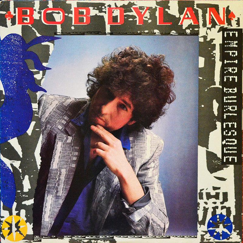 Bob Dylan - Empire Burlesque