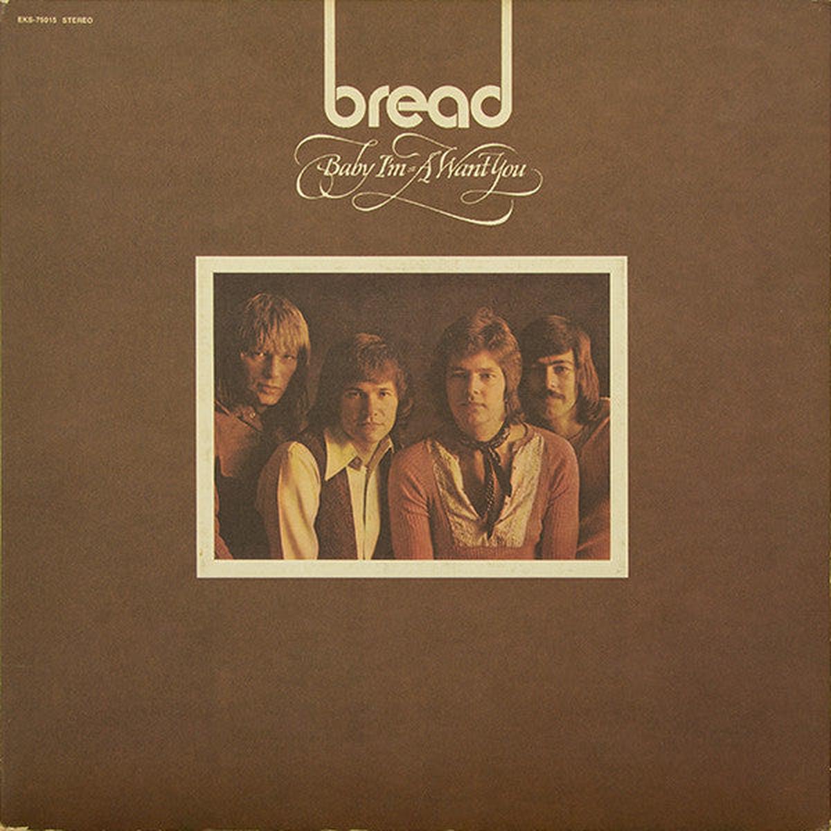 Bread - Baby I m-A Want You