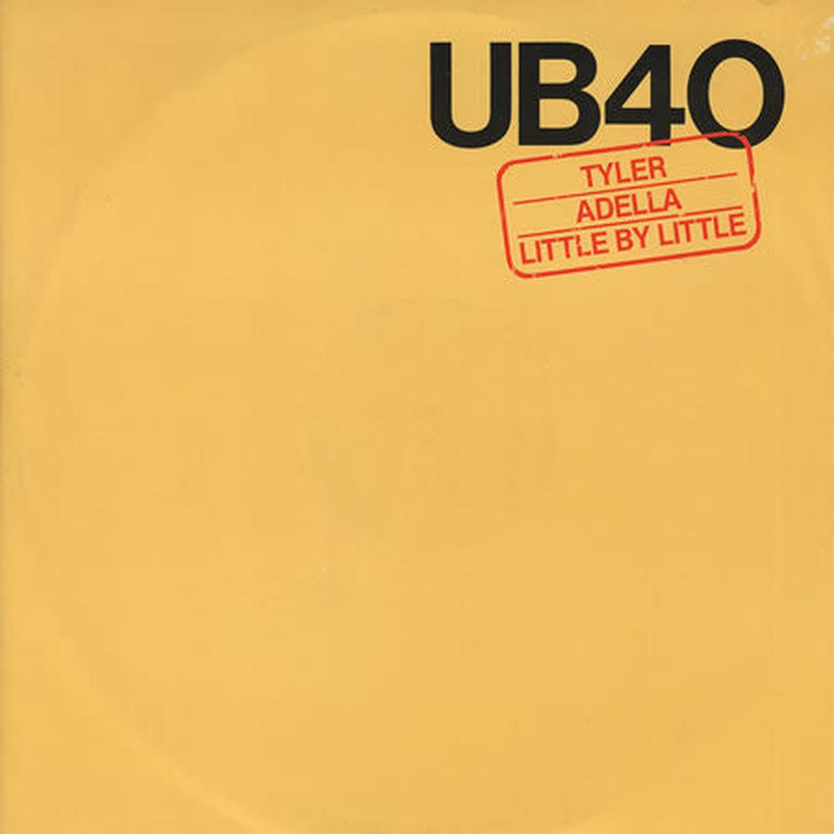 UB40 - Tyler / Adella / Little By Little