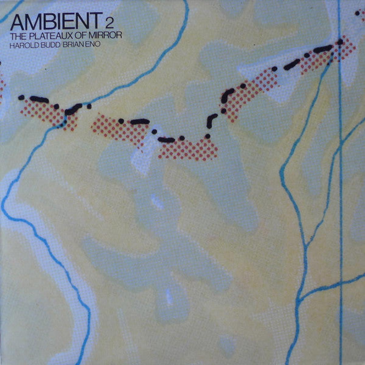Briand Eno / Harold Budd - Ambient 2: The Plateaux Of Mirror