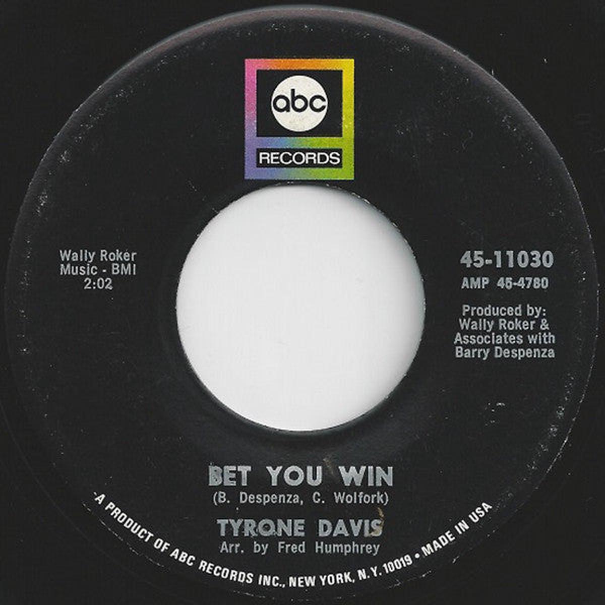 Tyrone Davis - Bet You Win / What If A Man