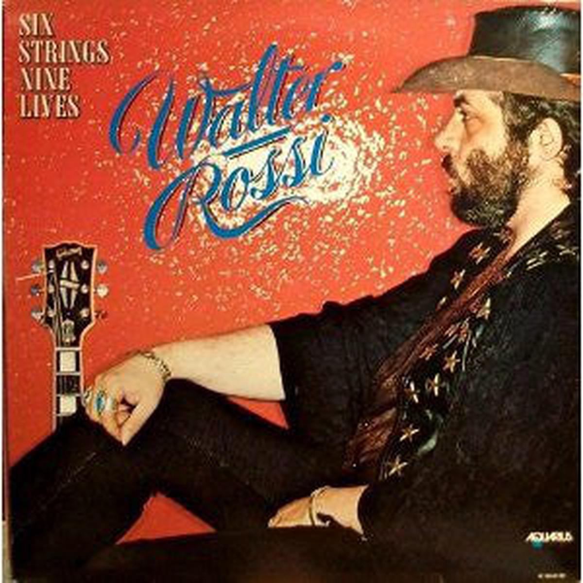 Walter Rossi Six Strings Nine Lives -1978- Rock & Roll, Hard Rock, Classic Rock (vinyl) Different Cover