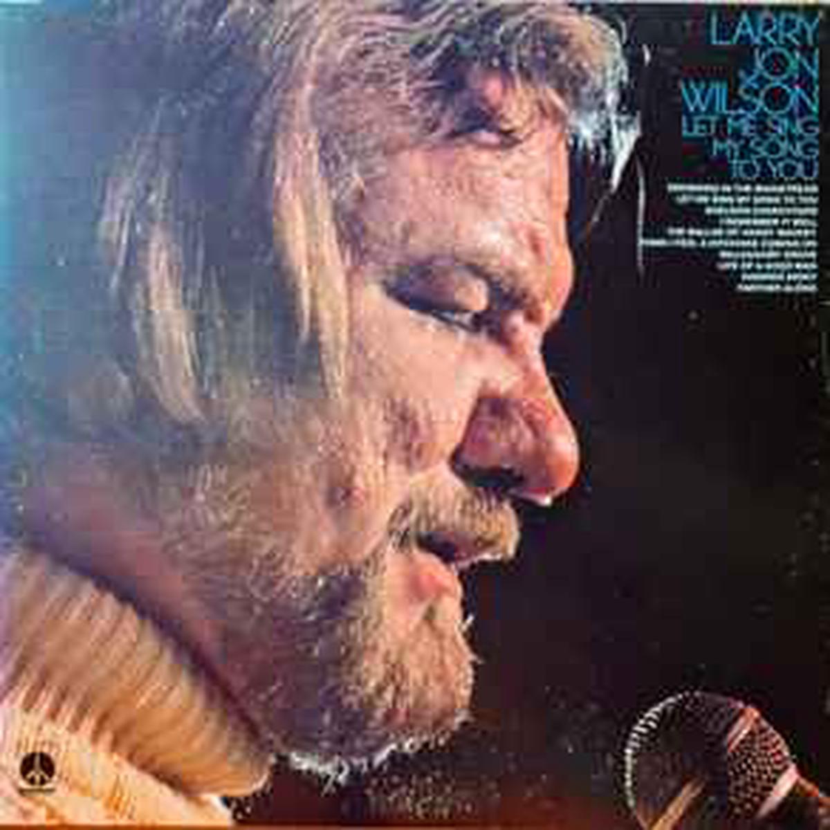 Wilson, Larry Jon -- Let Me Sing My Song To You