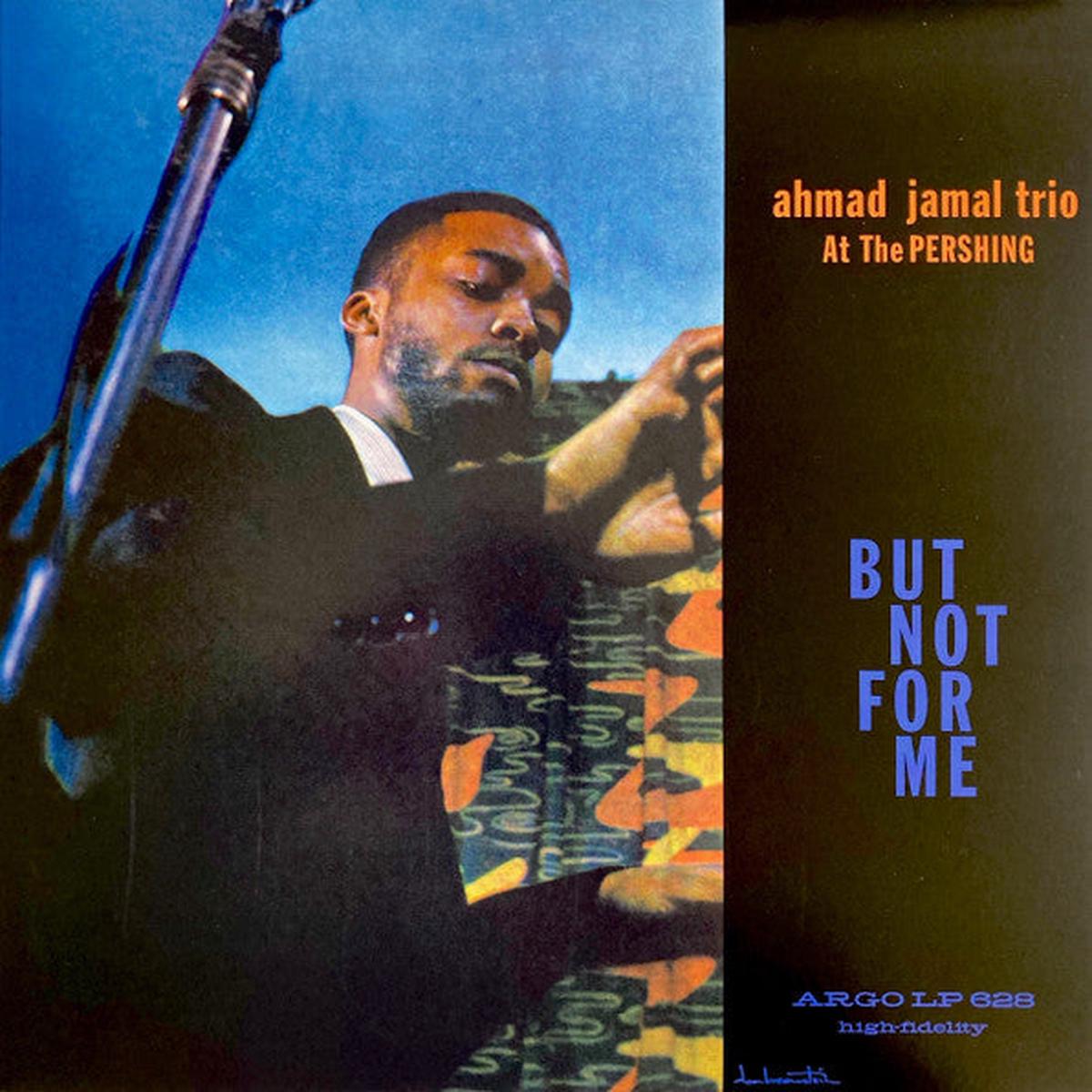 Ahmad Jamal - At The Pershing: But Not For Me