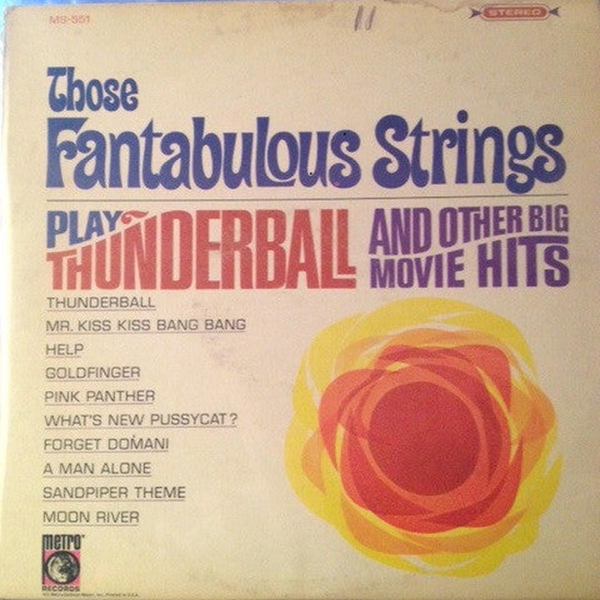 Those Fantabulous Strings Play Thunderball And Other Big Movie Hits -1955-Jazz, Stage & Screen (vinyl)