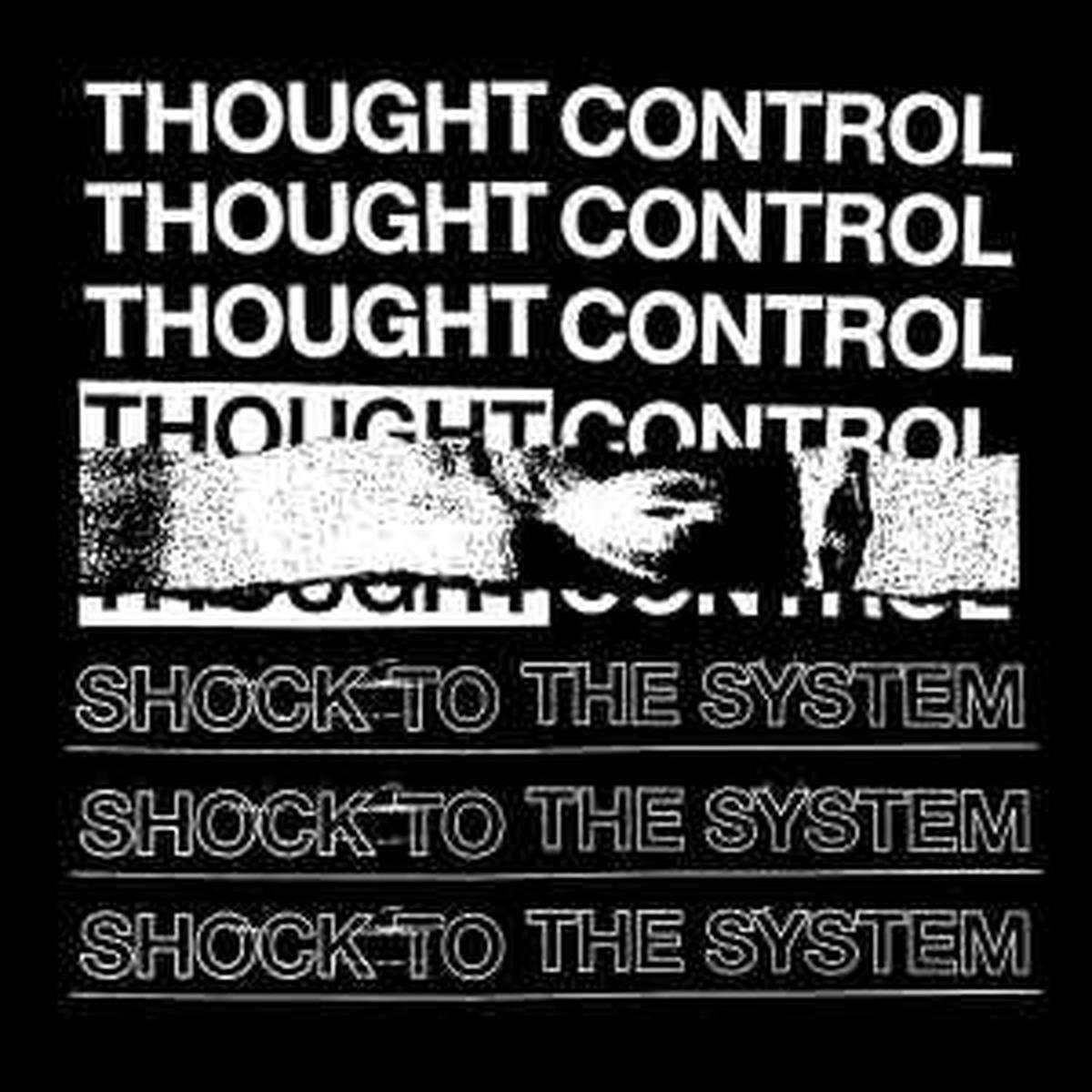 Thought Control -- Shock To The System