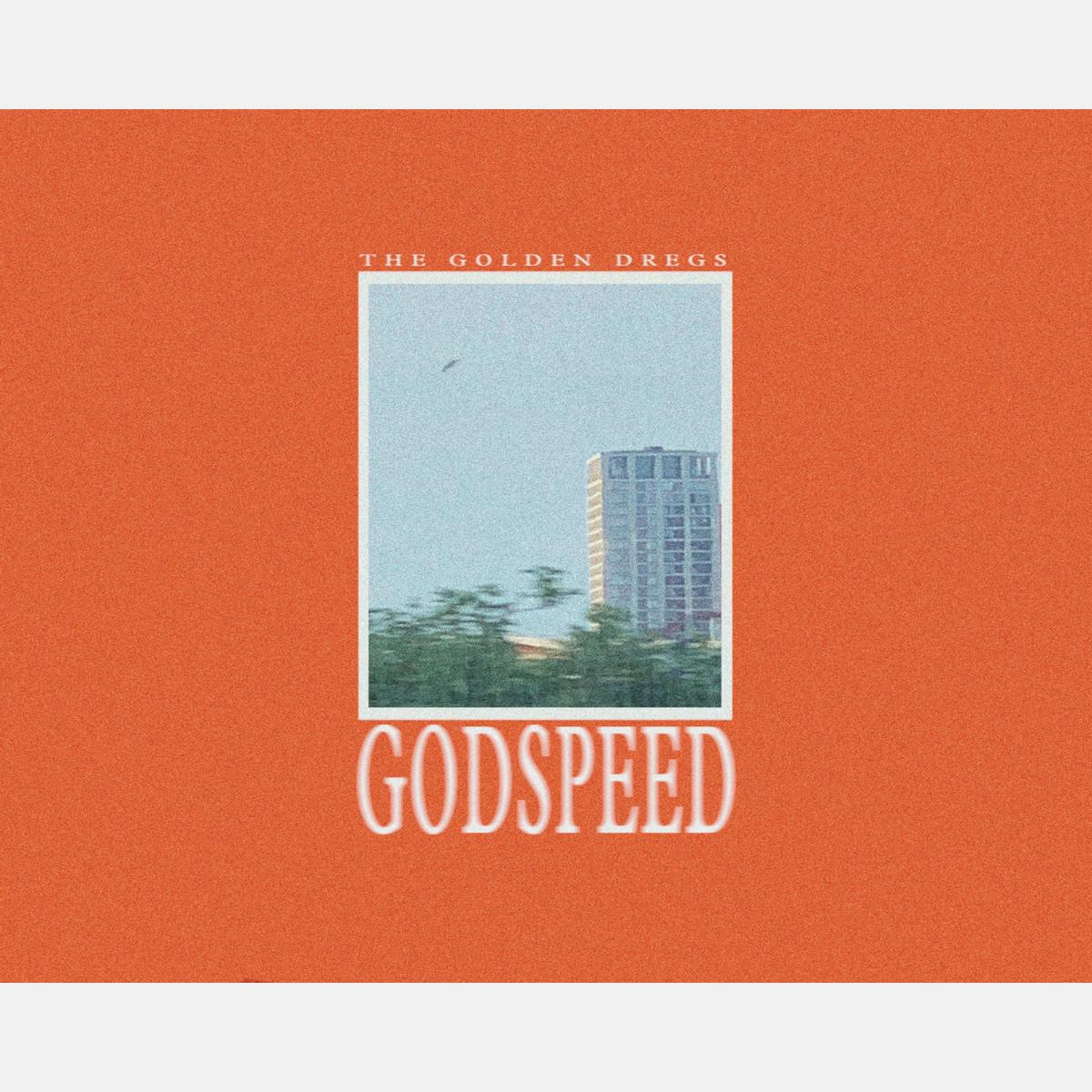 The Golden Dregs - Godspeed