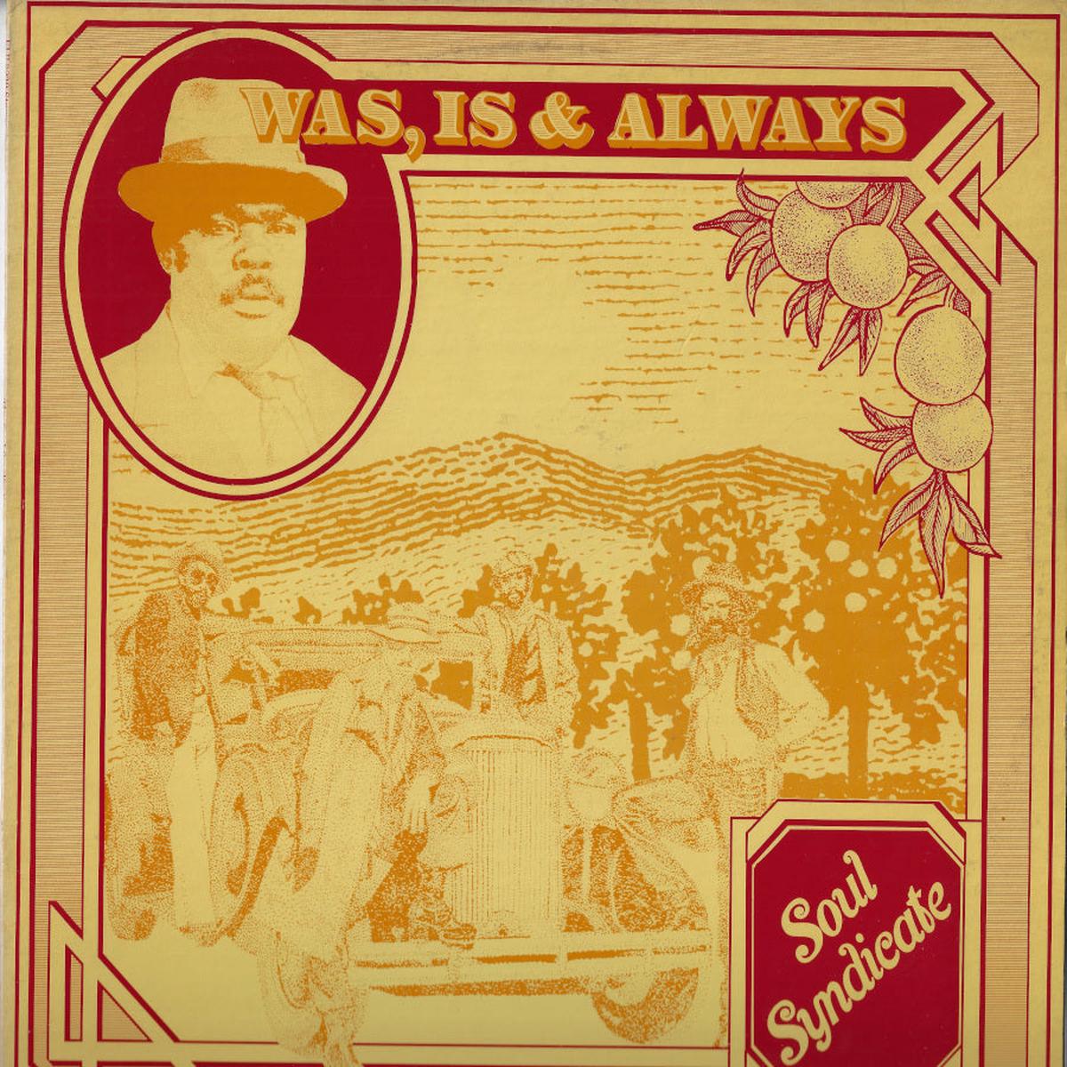 Was, Is & Always